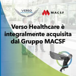 Verso Healthcare è integralmente acquisita dal Gruppo MACSF