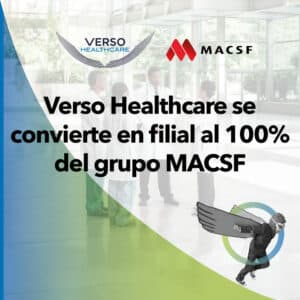 Verso Healthcare se convierte en filial al 100 % del grupo MACSF